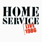 Home Service: Live 1986 (Fledg’ling FLED 3085)