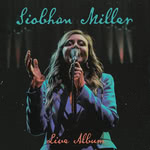 Siobhan Miller: Live Album (Songprint SPR007CD)