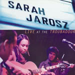 Sarah Jarosz: Live at the Troubadour (Sugar Hill SUG-CD-7163)