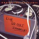 Broadside Electric: Live: Do Not Immerse (Clever Sheep Records CS 1708D)