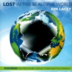 Jon Lacey: Lost in This Beautiful World (Winding River WRR 009)