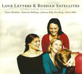 Emma Härdelin, Johanna Bölja Hertzberg, Katarina Hallberg, Kersti Ståbi: Love Letters & Russian Satellites (Holmen HOLMCD-20)