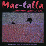 Mac-Talla: …Mairidh Gaol Is Ceol (Temple COMD2054)