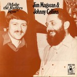 Jim Mageean & Johnny Collins: Make the Rafters Roar (Sweet Folk and Country SFA 103)