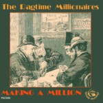 The Ragtime Millionaires: Making a Million (Fellside FECD95)
