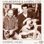 Hamish Bayne & Martin Cole: Making Music (Fellside FECD82)