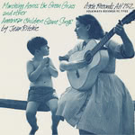 Jean Ritchie: Marching Across the Green Grass and Other American Children Game Songs (Folkways FC 7702)