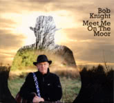 Bob Knight: Meet Me on the Moor (Bob Knight RKR003)