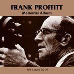 Frank Proffitt: Memorial Album (Folk-Legacy CD-36)