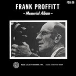Frank Proffitt: Memorial Album (Folk-Legacy FSA-36)