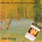 John Drury: Michael Is Leaving Las Vegas (Yewtree YTCD 001)