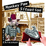 Walter Ehresman: Monkey Paw Situation (Walter Ehresman)