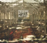 Moore Moss Rutter: Moore Moss Rutter (RootBeat RBRCD10)
