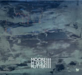 Moore Moss Rutter: III (Hudson HUD009CD)