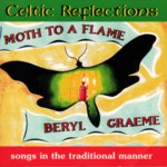 Beryl Graeme: Moth to a Flame (Celtic Reflections Trust CRTCD0001)