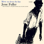 Jesse Fuller: Move On Down the Line (Topic TSCD134D)