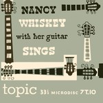 Nancy Whiskey: Nancy Whiskey Sings (Topic 7T10)