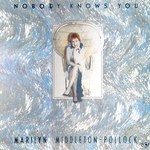 Marilyn Middleton Pollock: Nobody Knows You (Fellside FE064)