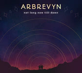 Arbrevyn: Not Long Now Till Dawn (Arbrevyn) Arbrevyn: Not Long Now Till Dawn (Arbrevyn)