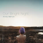 Kirsty Merryn: Our Bright Night (Kirsty Merryn KM2020)