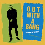 John B. Spencer: Out With a Bang (Topic 12TS444)