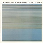 Dick Gaughan & Andy Irvine: Parallel Lines (Folk Freak FF 4007)