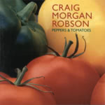 Craig Morgan Robson: Peppers & Tomatoes (Reiver RVRCD06)