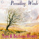 Tom & Barbara Brown: Prevailing Winds (WildGoose WGS306CD)