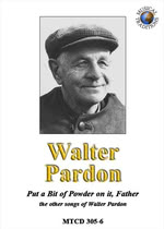 Walter Pardon: Put a Bit of Powder on It, Father (Musical Traditions MTCD305/6)