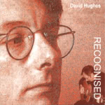 David Hughes: Recognised (The Folk Corporation TFCCD2007)