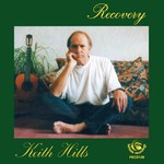 Keith Hills: Recovery (Fellside FECD128)