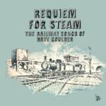 Dave Goulder: Requiem for Steam (Big Ben BB 00.04)