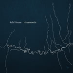 Salt House: Riverwoods (Hudson HUD033CD)