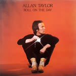 Allan Taylor: Roll On the Day (Rubber RUB040)