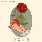 George Sansome: Rosa (Grimdon)
