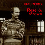 Ian Robb: Rose & Crown (Folk-Legacy CD-106)