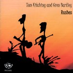 Tom Kitching and Gren Bartley: Rushes (Fellside FECD202)