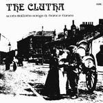 The Clutha: Scots Ballads, Songs & Dance Tunes (Topic 12TS242)