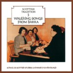 Waulking Songs From Barra (Greentrax CDTRAX9003)