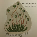 Kate in the Kettle: Seedlings (Kate Young)
