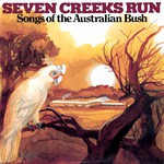 Seven Creeks Run (Larrikin LRF 118)