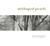 Mishaped Pearls: Shivelight (Misshapen MISSHAP04)
