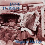 Jane Turriff: Singin Is Ma Life (Springthyme SPRCD 1038)