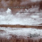 Carol Anderson & Martin Macdonald: Single Track Road Trip (Tradition Bearers LTCD5001)
