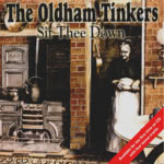 The Oldham Tinkers: Sit Thee Down (Pier PIERCD 505)