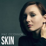 Maz O’Connor: Skin
