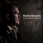 Martin Simpson: Some Kind of Jubilee (Topic TXCD613)