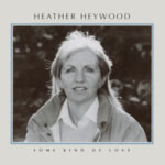 Heather Heywood: Some Kind of Love (Greentrax CDTRAX010)