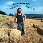 Dave Burland: Songs and Buttered Haycocks (Rubber RUB 012)