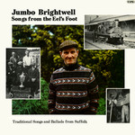 Jumbo Brightwell: Songs From the Eel’s Foot (Topic 12TS261)